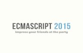 Impress Your Friends with EcmaScript 2015