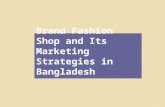 Brand fashion shop and Its Marketing Strategies in Bangladesh
