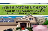 Renewable Energy and other Money Saving secrets for your home.