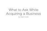 Adam Kidan - What to Ask While Acquiring a Business