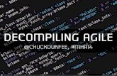 Decompiling Agile