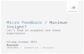 Micro Feedback – Maximum Insights? UX Camp Europe 2015, Berlin, #uxce15