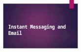 5   instant messaging and email