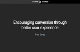 Encouraging Conversion through a Better User Experience by Paul Boag at Conversion Day 2015