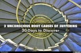 3 UNCONSCIOUS ROOT CAUSES OF SUFFERING