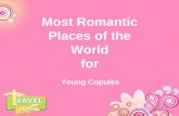 "Most Romantic Places of the World for Young Copules "