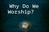 Worship because