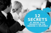 12 Secrets of Making Every Presentation Fun, Engaging and Enjoyable