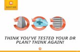 Think You've Tested Your DR Plan? Think again!