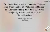 Gnome Asia Summit 2015 - My Experience as a Farmer, Trader and Principle of Village Affairs in Contributing for BlankOn Project, GNOME-based Linux Distribution