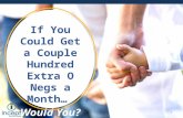 If You Could Get a Couple Hundred Extra O Negs a Month…  Would You?