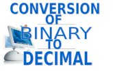 CONVERSION OF BINARY TO DECIMAL