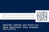 Healthy Eating and Exercise : More Questions than Answers