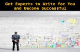 Get experts to write for you and become