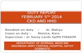 CKD AND HHD DUTY REPORT DEPARTMENT OF INTERNAL MEDICINE RSAPAD GATOT SEOBROTO ckd and hhd monica english