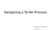 Designing a to be process