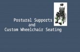 Postural supports and Custom Wheelchair Seating