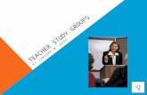 Teacher study groups -student presentation