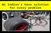 We Indians have solution for every problem!