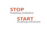 Stop building websites start creating solutions