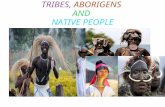 TRIBES, ABORIGENS AND NATIVE PEOPLE