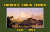 Frederic Edwin Church 1826 - 1900