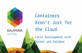 Containers Aren't Just for the Cloud