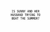 IS SUNNY AND HER HUSBAND TRYING TO BEAT THE SUMMER?