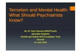 Terrorism and mental health: what should the psychiatrists know?