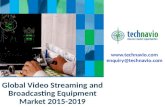 Global Video Streaming and Broadcasting Equipment Market 2015-2019