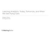 Learning Analytics: Today, Tomorrow, and When We Get Flying Cars #psuweb Conference 2015