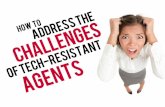How to Address the Needs of Tech Resistant Agents