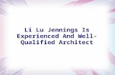 Li lu jennings is experienced and well qualified architect