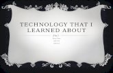 Technology that i learned about