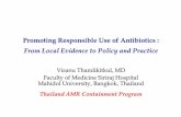 Promoting responsible use of antibiotics from local evidence to policy and practice. Visanu Thamlikitkul (Thailand)