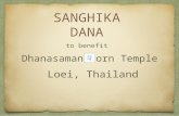 SANGHIKA DANA to benefit a Temple Monastery or ‘MONKS’ HOSPICE’ dedicated to ailing monks in need of Hospice and Palliative Care. The building is located in Loei,Province,Thailand.