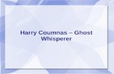 Harry Coumnas – Ghost Whisperer
