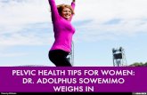 PELVIC HEALTH TIPS FOR WOMEN: DR. ADOLPHUS SOWEMIMO WEIGHS IN
