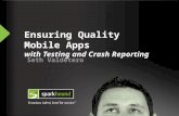 Ensuring Quality Mobile Apps with Testing and Crash Reporting