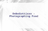 DeboGottixxx - Photographing Food
