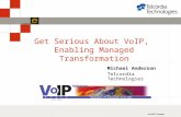 Get Serious About VoIP, Enabling Managed Transformation