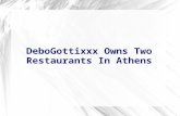 DeboGottixxx Owns Two Restaurants In Athens