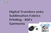 Digital Transfers Onto Sublimation Fabrics Printing   Kid’s garments