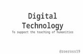 Using digital technologies to enhance the teaching of humanities