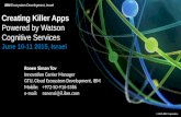 Creating killer apps powered by watson cognitive services - Ronen Siman-Tov, IBM