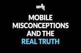 Mobile Misconceptions and the Real Truth