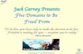 Jack presents the five domains to be freed from
