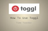 How To Use Toggl by Mary Grace May E. Dimailig