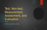 Assessment of Learning 1 / Chapter 1 Test, Non-test, Measurement, Assessment, and Evaluation