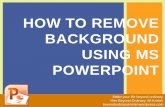 How to Remove Background Using MS Powerpoint